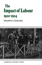 Cambridge Studies in the History and Theory of Politics-The Impact of Labour 1920–1924