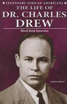 The Life of Dr. Charles Drew