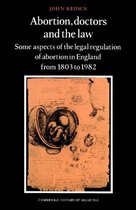 Cambridge Studies in the History of Medicine- Abortion, Doctors and the Law