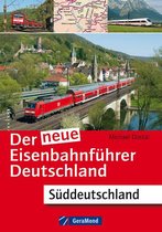 Der neue Eisenbahnführer Deutschland Süddeutschland