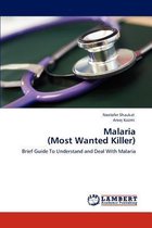 Malaria (Most Wanted Killer)