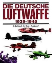 Die deutsche Luftwaffe 1939 - 1945