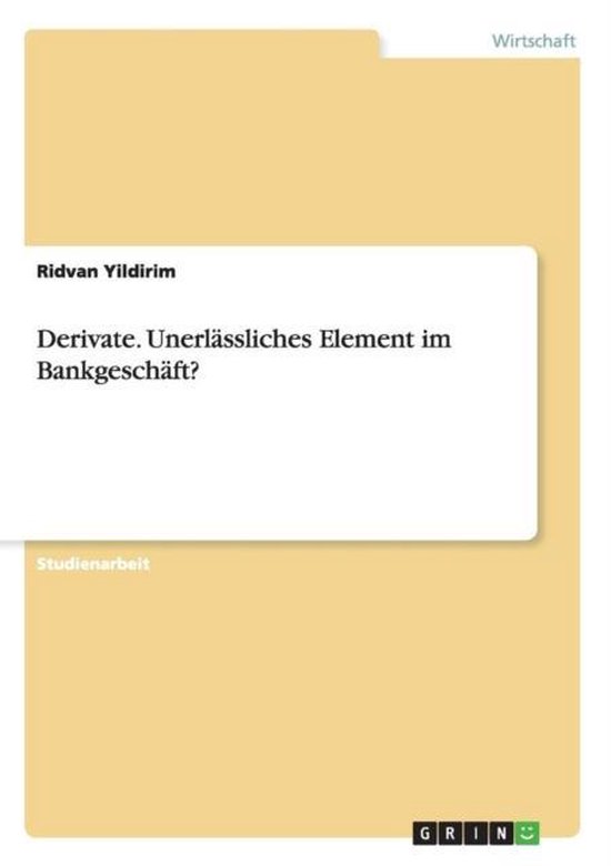 Derivate. Unerlässliches Element im Bankgeschäft?