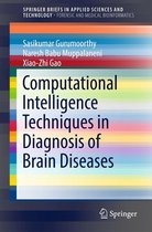 SpringerBriefs in Applied Sciences and Technology - Computational Intelligence Techniques in Diagnosis of Brain Diseases
