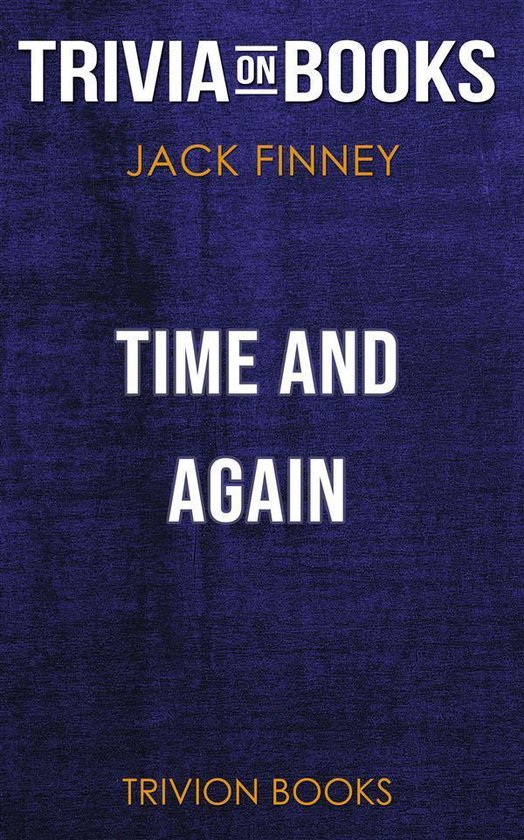 Time and Again by Jack Finney (TriviaOnBooks) (ebook), Trivion Books