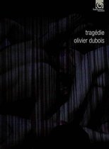 Compagnie Olivier Dubois - Tragedie (2 DVD)