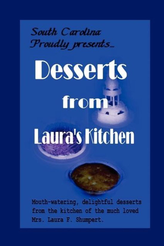 Bol Com Desserts From Laura S Kitchen Laura F Shumpert 9780982917725 Boeken