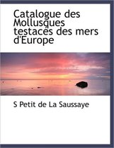 Catalogue Des Mollusques Testac?'s Des Mers D'Europe