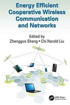 Energy Efficient Cooperative Wireless Communication and Networks