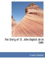 The Story of St. John Baptist de La Salle