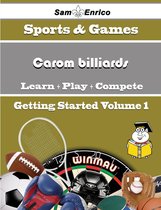 A Beginners Guide to Carom billiards (Volume 1)