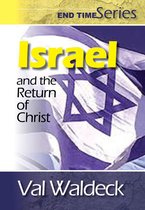 End Times (Second Coming) - Israel and the Return of Christ