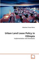 Urban Land Lease Policy in Ethiopia