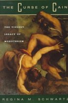 The Curse of Cain - The Violent Legacy of Monotheism
