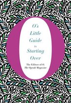 O’s Little Books/Guides - O's Little Guide to Starting Over