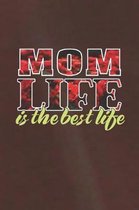 Mom Life Is The Best Life