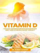Vitamin D: Wie das Sonnenhormon Krankheiten heilt