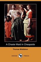 A Chaste Maid in Cheapside (Dodo Press)