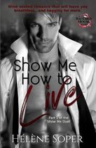 Show Me How to Live