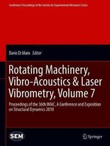 Rotating Machinery, Vibro-Acoustics & Laser Vibrometry, Volume 7