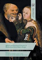 Palgrave Studies in the History of Emotions- Affective and Emotional Economies in Medieval and Early Modern Europe