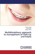 Multidisciplinary approach to management of Cleft Lip and Palate