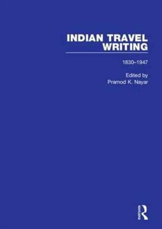 Indian Travel Writing, 1830-1947