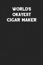 World's Okayest Cigar Maker