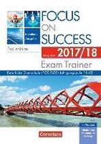 Focus on Success B1-C1: 11.-13. Jahrgangsstufe - Erweiterte Ausgabe - Exam Trainer - Ausgabe 2017/2018