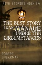 Five Stories High 4 - The Best Story I Can Manage Under the Circumstances