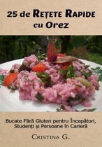 Retete Rapide pentru Incepatori 2 - 25 de Retete Originale cu Orez: Carte de Bucate Fara Gluten