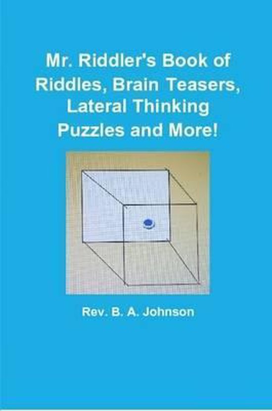 Mr. Riddler's Book of Riddles, Brain Teasers, Lateral Thinking Puzzles and More!, B,... bol