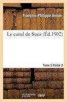 Le Canal de Suez. Tome 5, II Description Des Travaux de Premier Etablissement, Partie 2