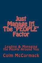 Just Manage It! the People Factor