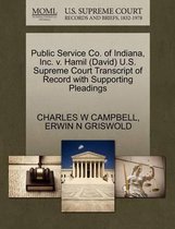 Public Service Co. of Indiana, Inc. V. Hamil (David) U.S. Supreme Court Transcript of Record with Supporting Pleadings