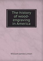 The History of Wood-Engraving in America