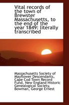 Vital Records of the Town of Brewster Massachusetts, to the End of the Year 1849