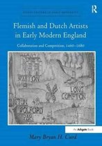 Visual Culture in Early Modernity- Flemish and Dutch Artists in Early Modern England