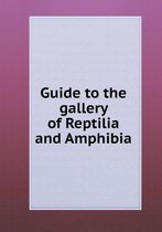 Guide to the gallery of Reptilia and Amphibia