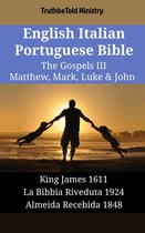 Parallel Bible Halseth English 1819 - English Italian Portuguese Bible - The Gospels III - Matthew, Mark, Luke & John