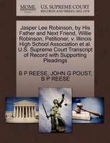 Jasper Lee Robinson, by His Father and Next Friend, Willie Robinson, Petitioner, V. Illinois High School Association et al. U.S. Supreme Court Transcript of Record with Supporting Pleadings