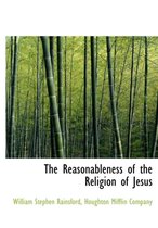 The Reasonableness of the Religion of Jesus