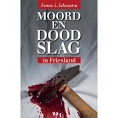 Moord en doodslag in friesland