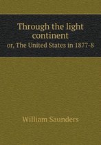 Through the light continent or, The United States in 1877-8