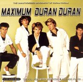 Maximum Duran Duran: The Unauthorised Biography of Duran Duran