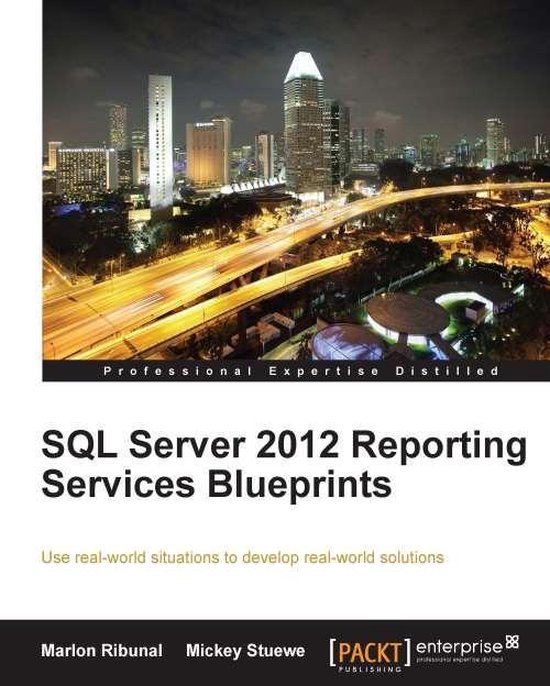 SQL Server 2012 Reporting Services Blueprints (ebook), Mickey Stuewe ...