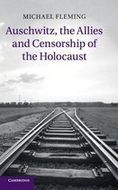 Auschwitz The Allies & Censorship Of The