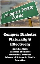 Conquer Diabetes Naturally and Effectively