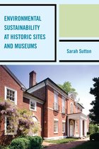 American Association for State and Local History - Environmental Sustainability at Historic Sites and Museums