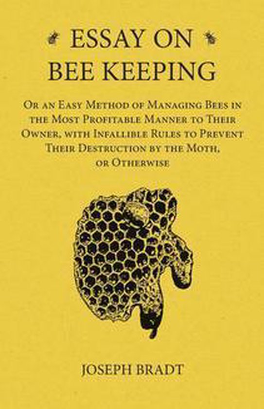 Essay on Bee Keeping - Or an Easy Method of Managing Bees in ... - cover